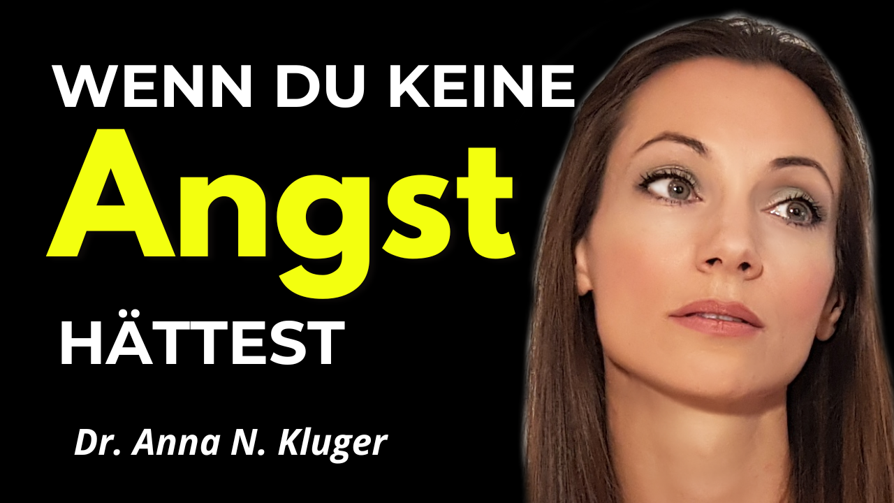 Wenn du keine Angst hättest