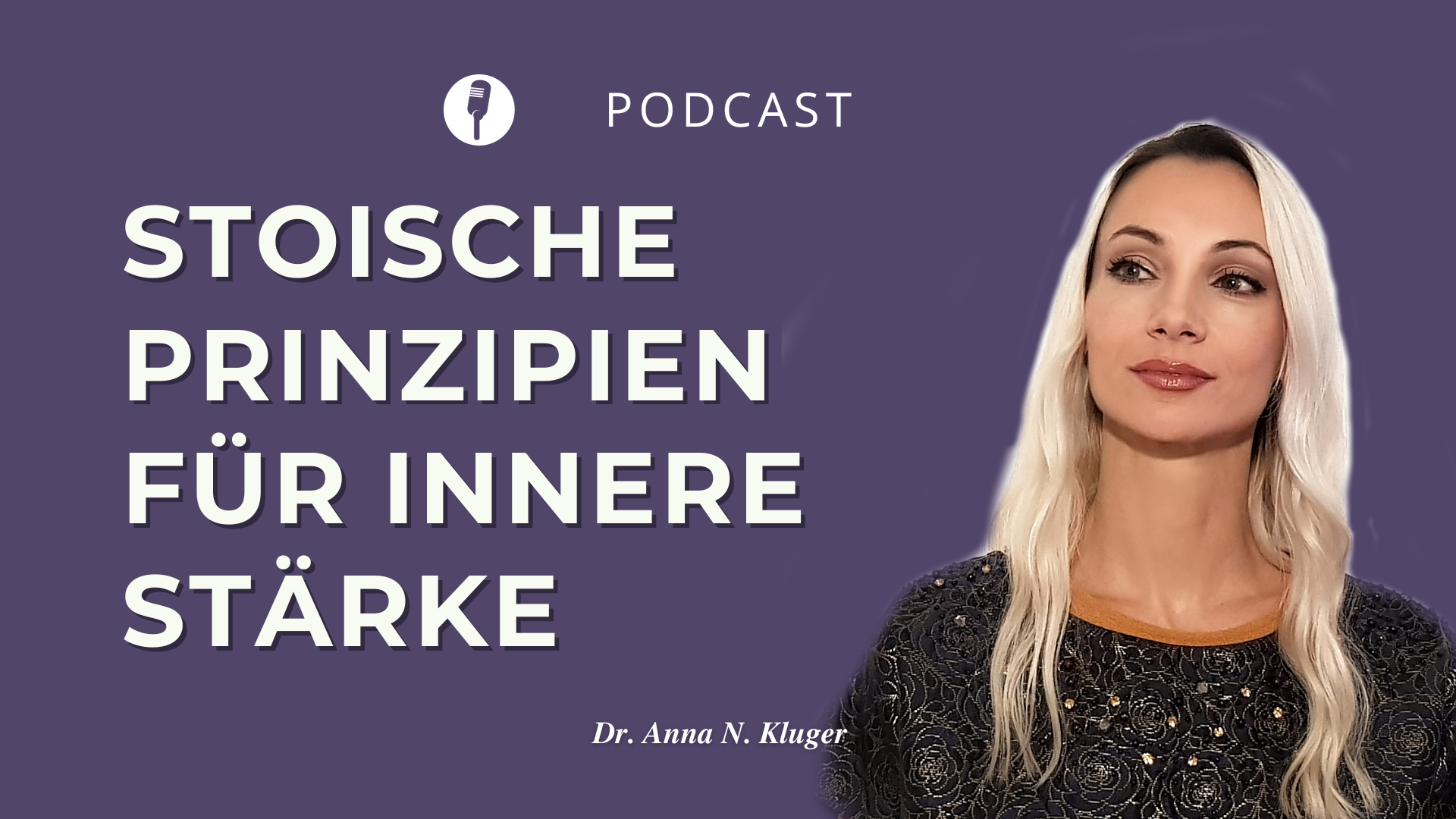 Dr. Anna Kluger neben dem Titel "Stoische Prinzipien für innere Stärke"